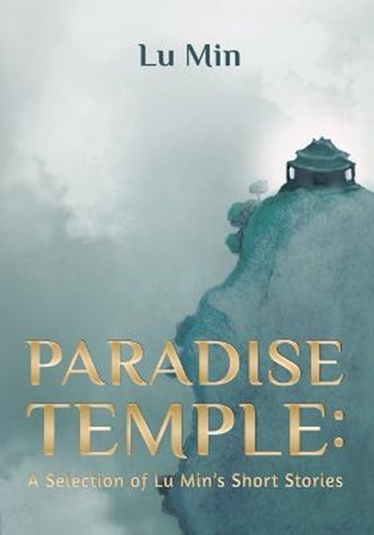 Paradise Temple: A Selection of Lu Min's Short Stories, LU,  Min - Gebonden - 9781487808105