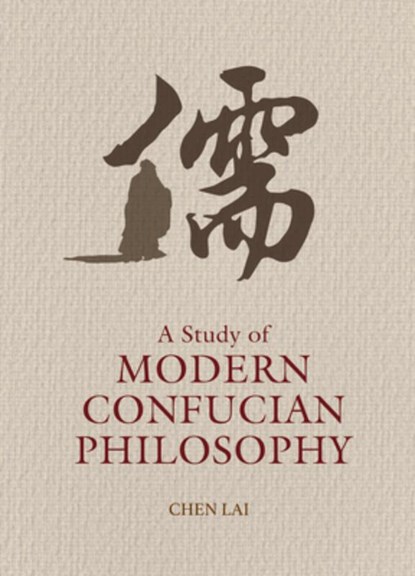 A Study of Modern Confucian Philosophy, Lai Chen - Gebonden - 9781487812027