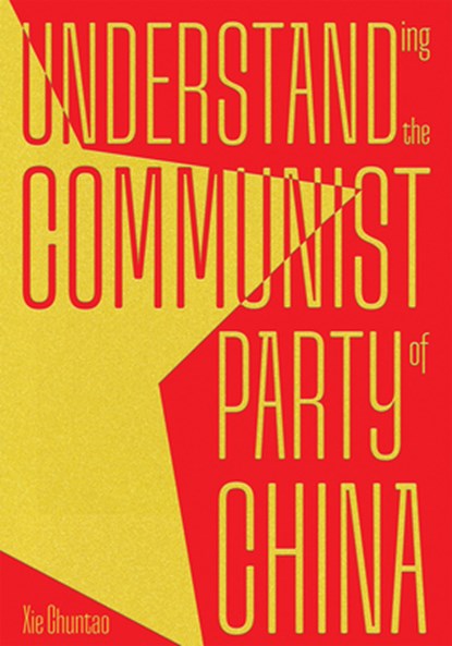 Understanding the Communist Party of China, Chuntao Xie - Gebonden - 9781487812355