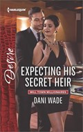 Expecting His Secret Heir | Dani Wade | 