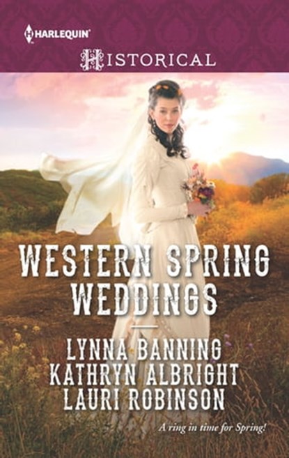 Western Spring Weddings, Lynna Banning ; Kathryn Albright ; Lauri Robinson - Ebook - 9781488004025