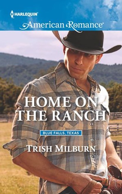 Home on the Ranch, Trish Milburn - Ebook - 9781488006098
