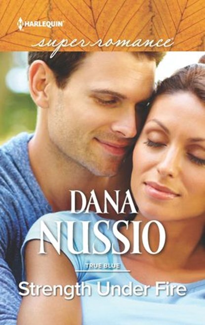Strength Under Fire, Dana Nussio - Ebook - 9781488006555