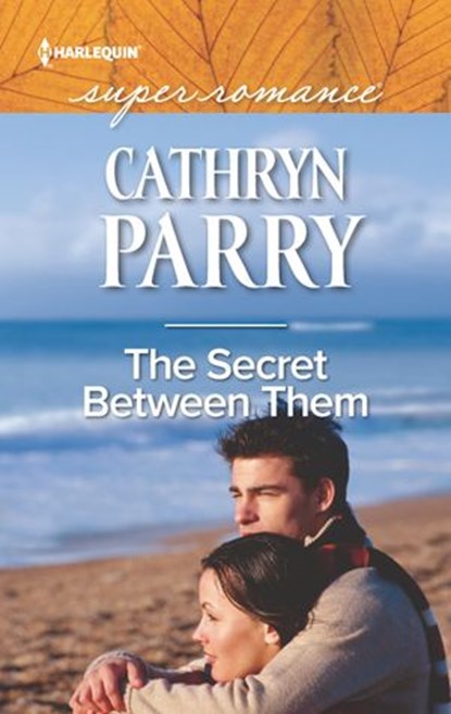 The Secret Between Them, Cathryn Parry - Ebook - 9781488006609