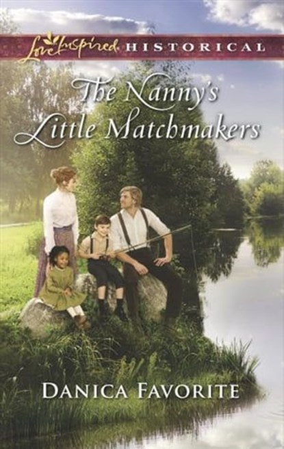 The Nanny's Little Matchmakers, Danica Favorite - Ebook - 9781488008023