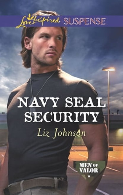 Navy SEAL Security, Liz Johnson - Ebook - 9781488008245