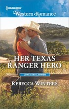 Her Texas Ranger Hero | Rebecca Winters | 
