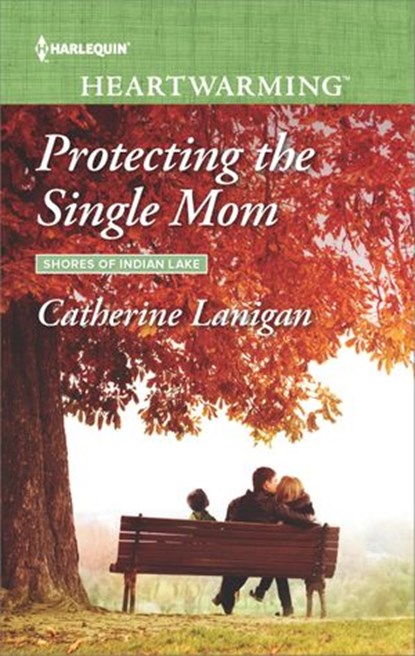 Protecting the Single Mom, Catherine Lanigan - Ebook - 9781488012204