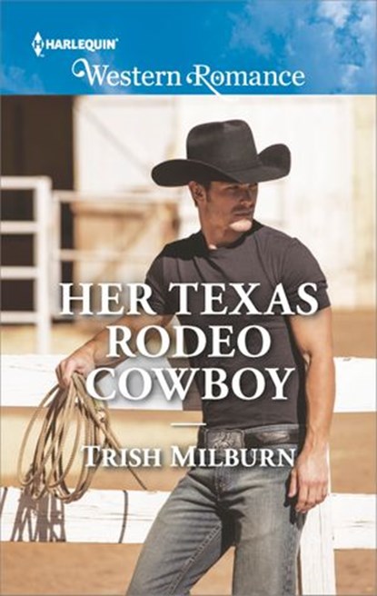 Her Texas Rodeo Cowboy, Trish Milburn - Ebook - 9781488013294
