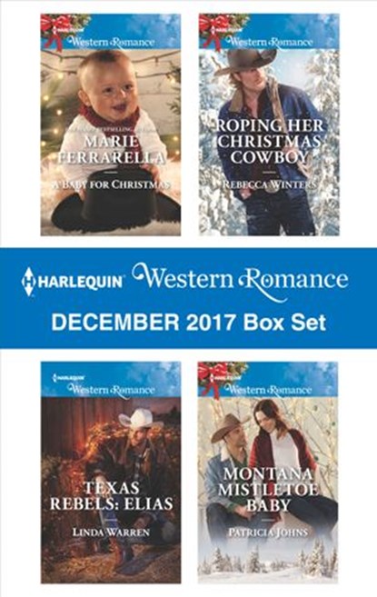 Harlequin Western Romance December 2017 Box Set, Marie Ferrarella ; Linda Warren ; Rebecca Winters ; Patricia Johns - Ebook - 9781488014598