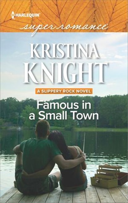 Famous in a Small Town, Kristina Knight - Ebook - 9781488017032