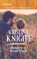 Rebel in a Small Town | Kristina Knight | 