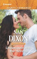 Undercover with the Heiress | Nan Dixon | 