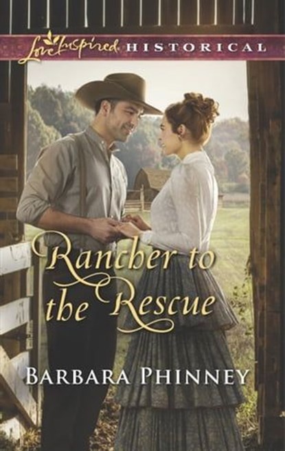 Rancher to the Rescue, Barbara Phinney - Ebook - 9781488017834