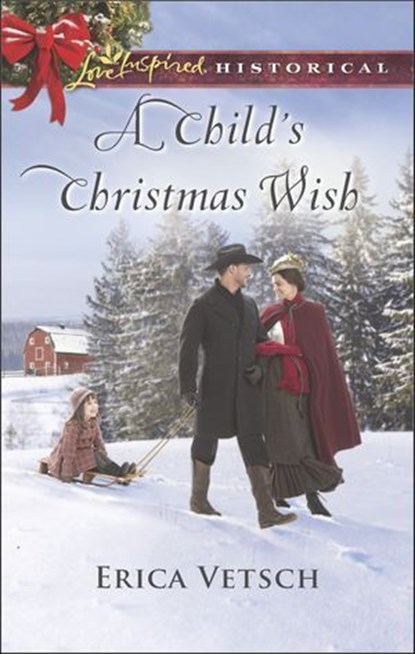 A Child's Christmas Wish, Erica Vetsch - Ebook - 9781488017940