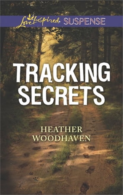 Tracking Secrets, Heather Woodhaven - Ebook - 9781488019333