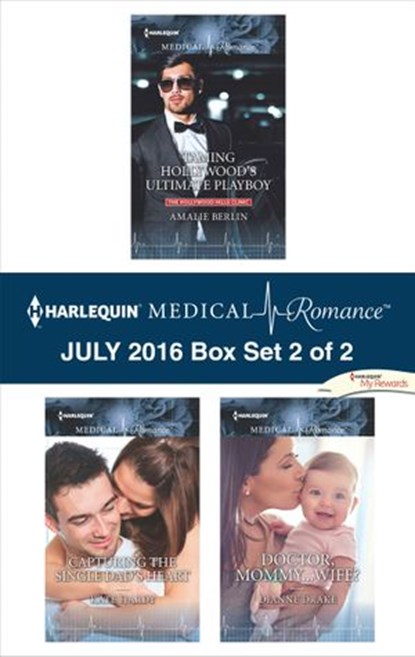 Harlequin Medical Romance July 2016 - Box Set 2 of 2, Amalie Berlin ; Kate Hardy ; Dianne Drake - Ebook - 9781488020995