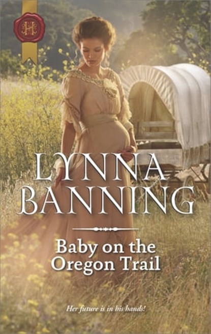 Baby on the Oregon Trail, Lynna Banning - Ebook - 9781488021015