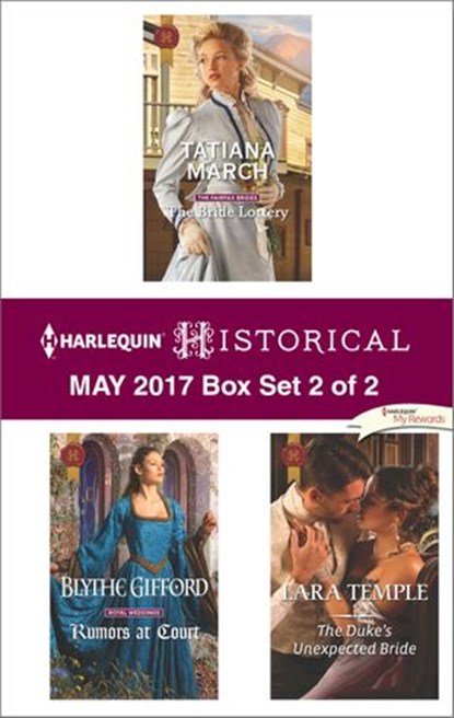 Harlequin Historical May 2017 - Box Set 2 of 2, Tatiana March ; Blythe Gifford ; Lara Temple - Ebook - 9781488021404