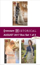 Harlequin Historical August 2017 - Box Set 1 of 2 | Louise Allen ; Laura Martin ; Elizabeth Beacon | 