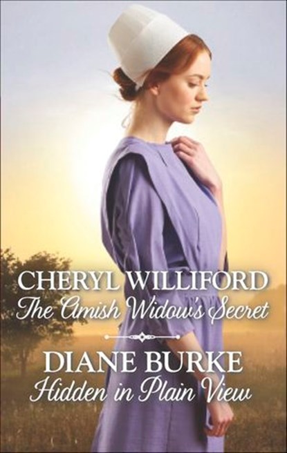 The Amish Widow's Secret and Hidden in Plain View, Cheryl Williford ; Diane Burke - Ebook - 9781488024887