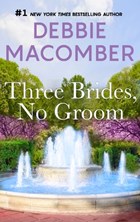 Three Brides, No Groom | Debbie Macomber | 