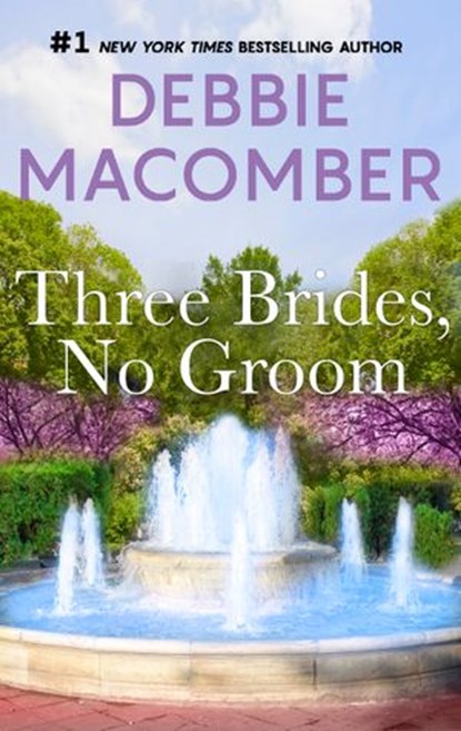 Three Brides, No Groom, Debbie Macomber - Ebook - 9781488027703