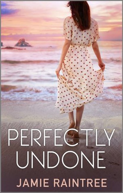 Perfectly Undone, Jamie Raintree - Ebook - 9781488027895