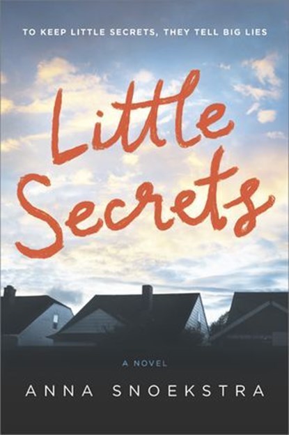 Little Secrets, Anna Snoekstra - Ebook - 9781488027932