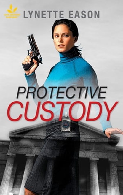 Protective Custody, Lynette Eason - Ebook - 9781488028878