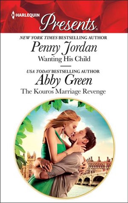 Wanting His Child & The Kouros Marriage Revenge, Penny Jordan ; Abby Green - Ebook - 9781488028939