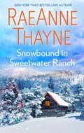 Snowbound in Sweetwater Ranch | RaeAnne Thayne | 
