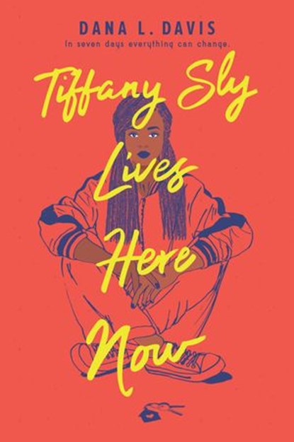 Tiffany Sly Lives Here Now, Dana L. Davis - Ebook - 9781488030550