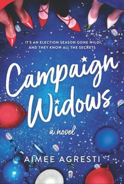 Campaign Widows, Aimee Agresti - Ebook - 9781488032875