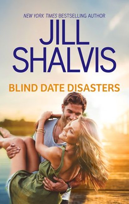 Blind Date Disasters, Jill Shalvis - Ebook - 9781488034046