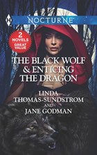The Black Wolf & Enticing the Dragon | Linda Thomas-Sundstrom ; Jane Godman | 