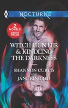 Witch Hunter & Kindling the Darkness | Shannon Curtis ; Jane Kindred | 