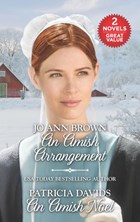 An Amish Arrangement and An Amish Noel | Jo Ann Brown ; Patricia Davids | 