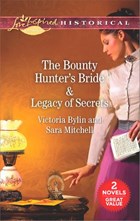 The Bounty Hunter's Bride & Legacy of Secrets | Victoria Bylin ; Sara Mitchell | 