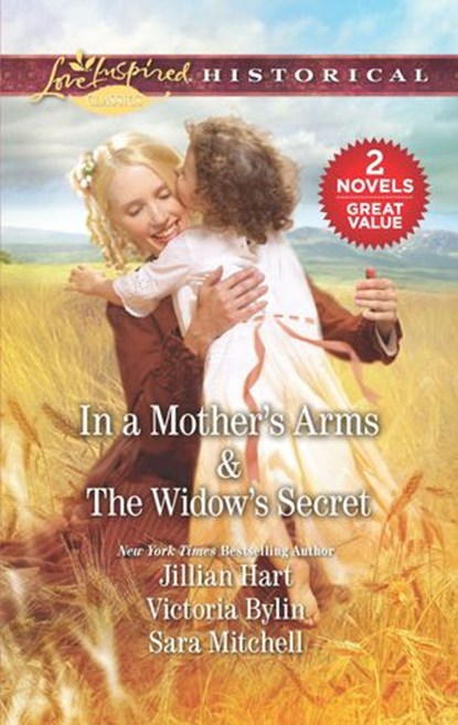 In a Mother's Arms & The Widow's Secret, Jillian Hart ; Victoria Bylin ; Sara Mitchell - Ebook - 9781488035937