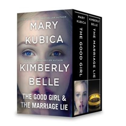 The Good Girl & The Marriage Lie, Mary Kubica ; Kimberly Belle - Ebook - 9781488036385
