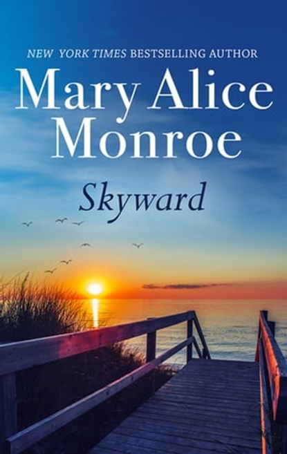 Skyward, Mary Alice Monroe - Ebook - 9781488039324