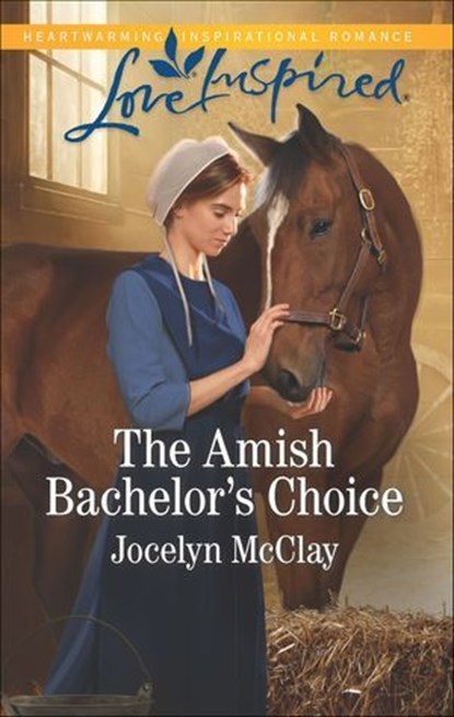 The Amish Bachelor's Choice, Jocelyn McClay - Ebook - 9781488042980