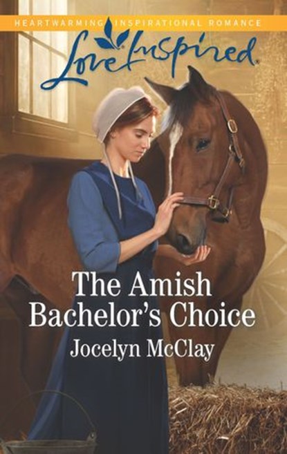 The Amish Bachelor's Choice, Jocelyn McClay - Ebook - 9781488042980