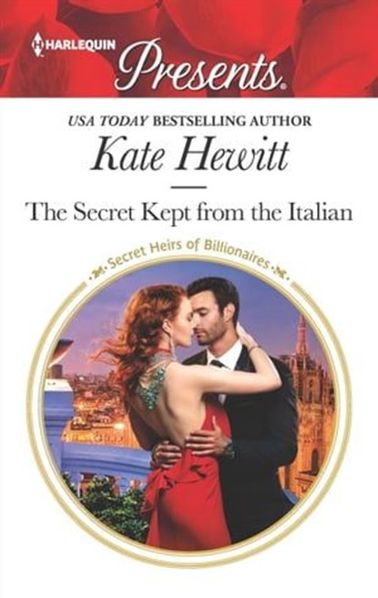 The Secret Kept from the Italian, Kate Hewitt - Ebook - 9781488044120