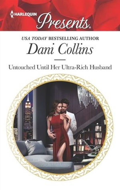 Untouched Until Her Ultra-Rich Husband, Dani Collins - Ebook - 9781488044557