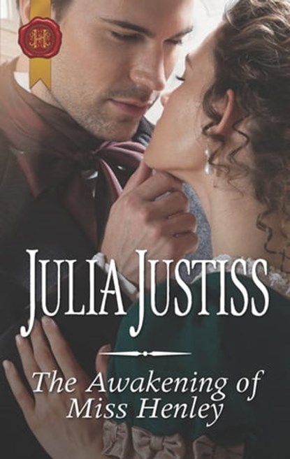 The Awakening of Miss Henley, Julia Justiss - Ebook - 9781488047565