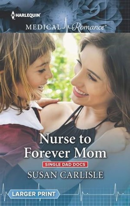 Nurse to Forever Mom, Susan Carlisle - Ebook - 9781488047817