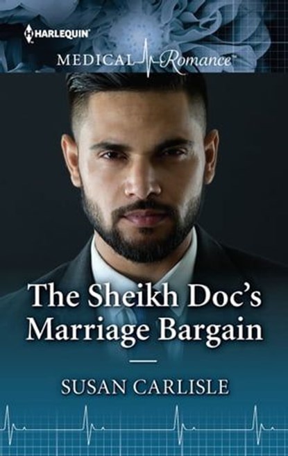 The Sheikh Doc's Marriage Bargain, Susan Carlisle - Ebook - 9781488047985