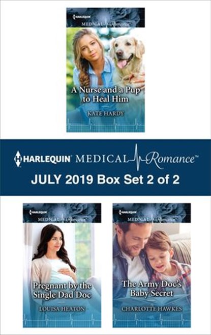 Harlequin Medical Romance July 2019 - Box Set 2 of 2, Kate Hardy ; Louisa Heaton ; Charlotte Hawkes - Ebook - 9781488049415